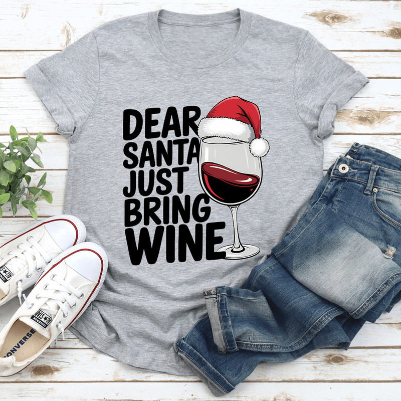 Dear Santa Just Bring Wine Tee 3