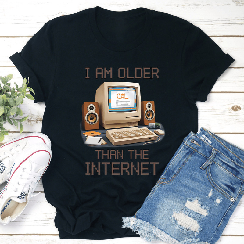 I Am Older Than The Internet Tee 1