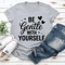 Be Gentle With Yourself Tee 3