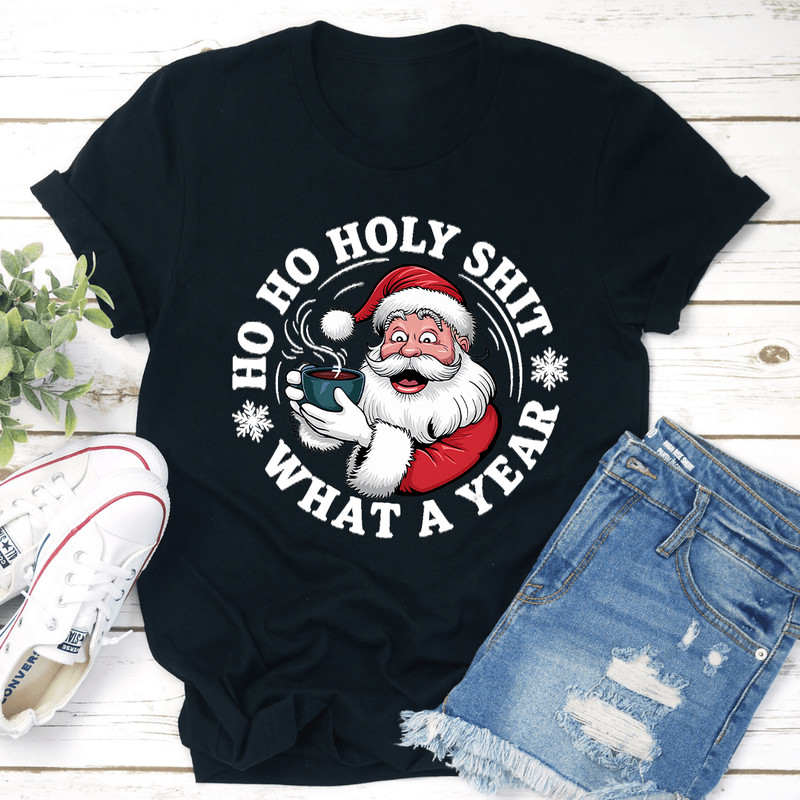 Ho Ho Holy Sht What A Year Tee 0