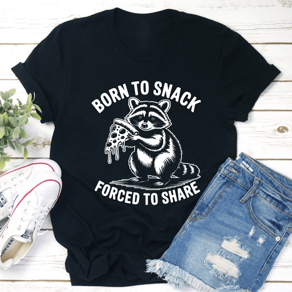 Born To Snack Forced To Share Tee 1
