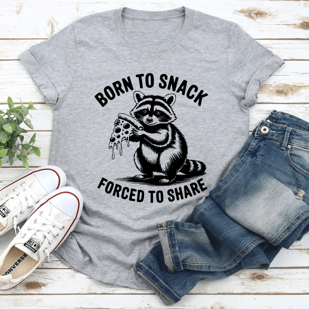 Born To Snack Forced To Share Tee 3
