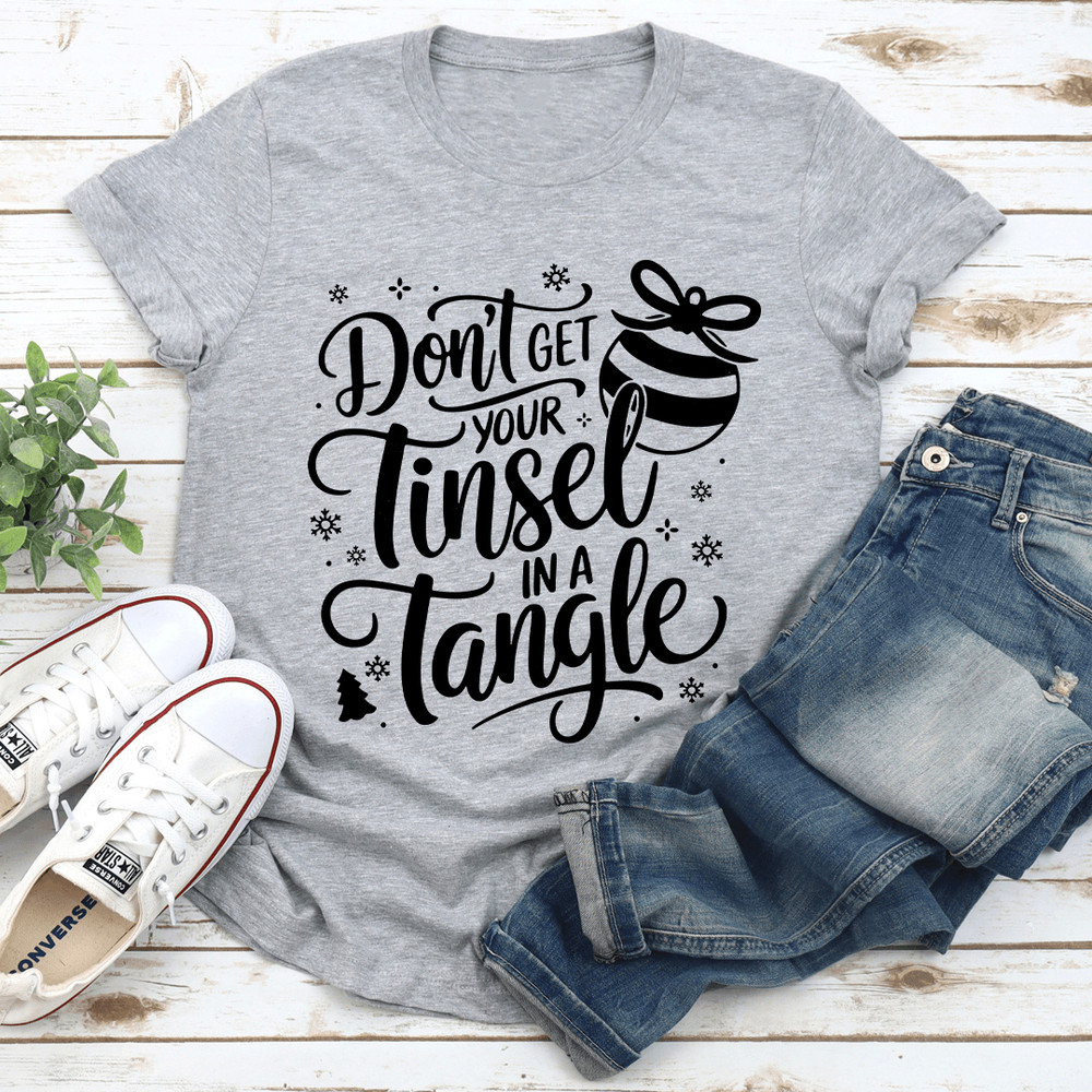 Dont Get Tinsel In A Tangle Tee 3