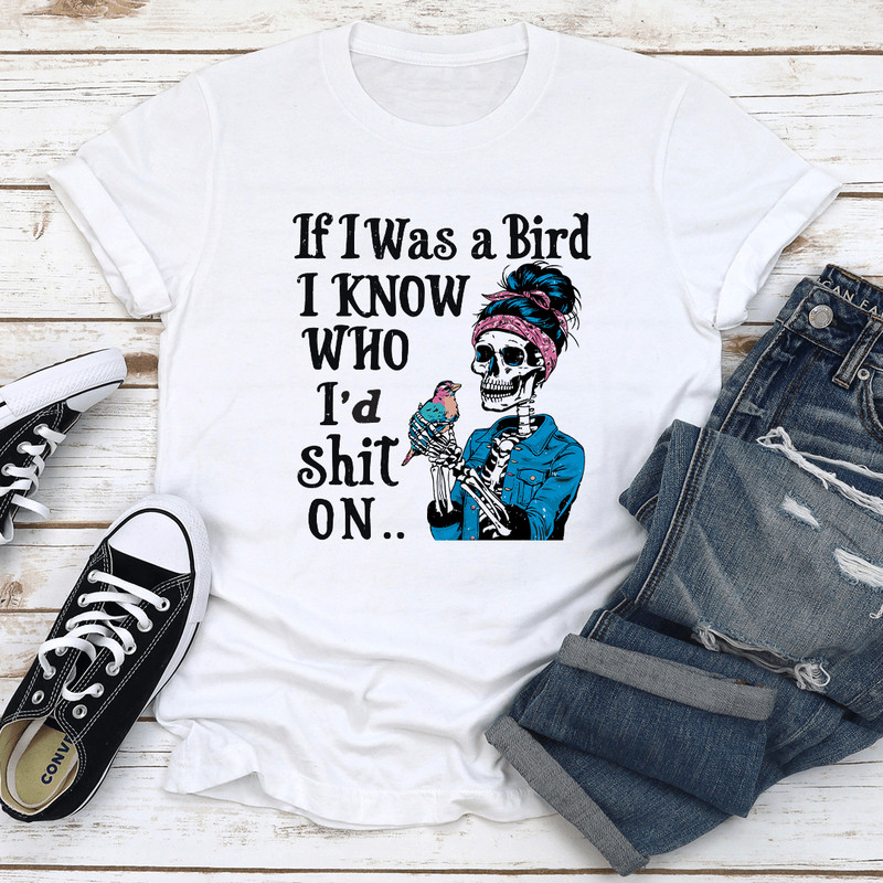 If I Was A Bird I Know Tee 2