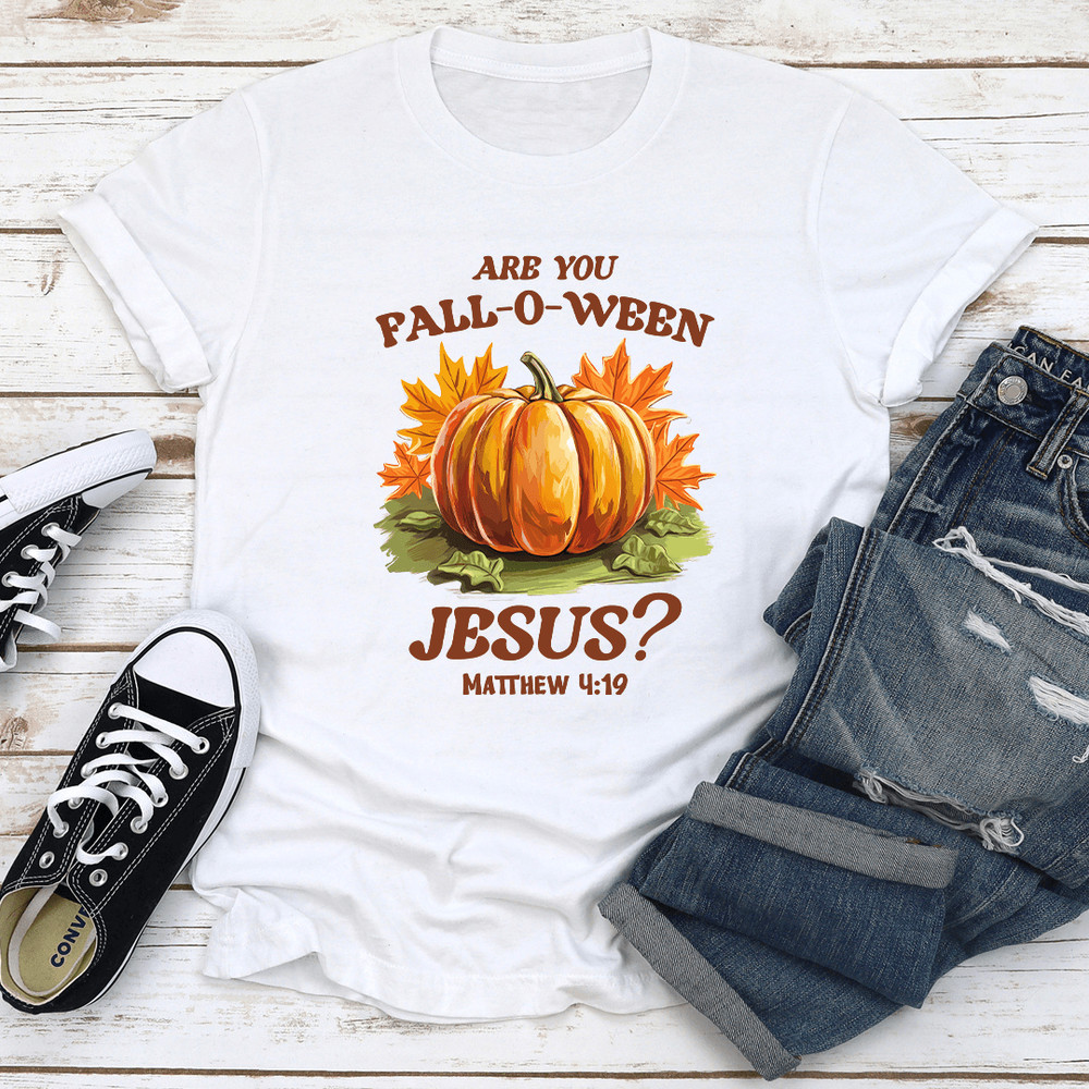 Are You Fall O Ween Jesus Metthew 419 Tee 2