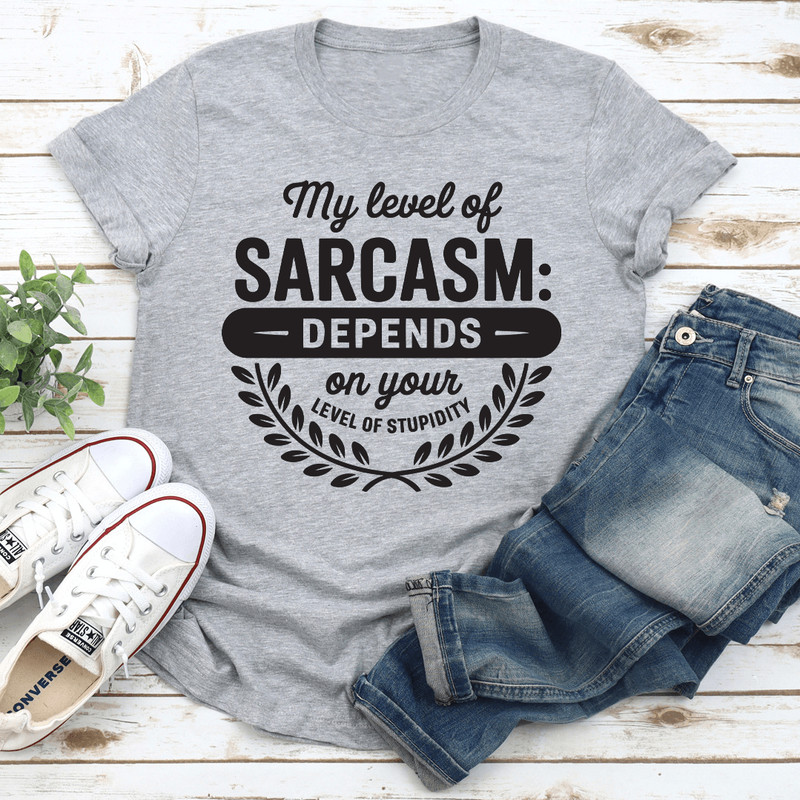 My Level Sarcasm Tee 3