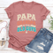 Papa Because Grandpa Is For Old Guys Tee 0