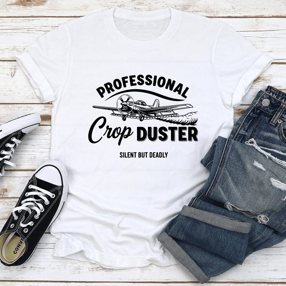 Professional Crop Duster Silent But Deadly Tee 2