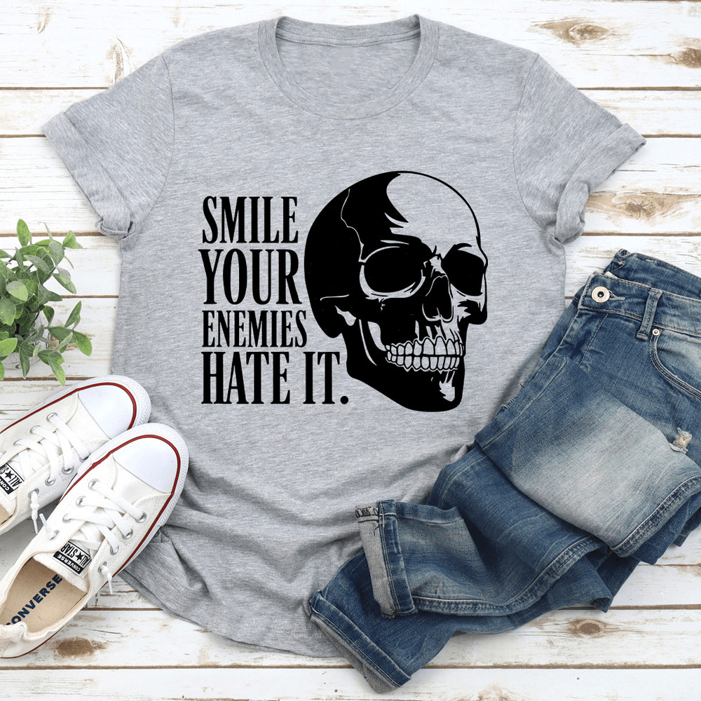 Smile Your Enemies Hate It Tee 3