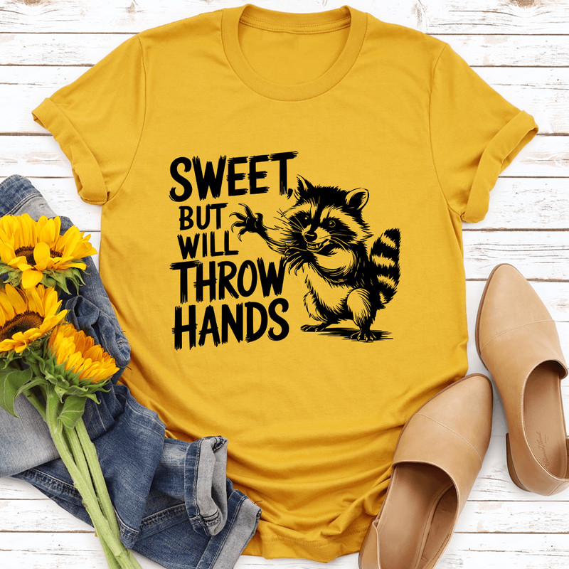 Sweet But Will Throw Hands Tee 0