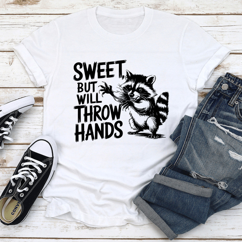 Sweet But Will Throw Hands Tee 2
