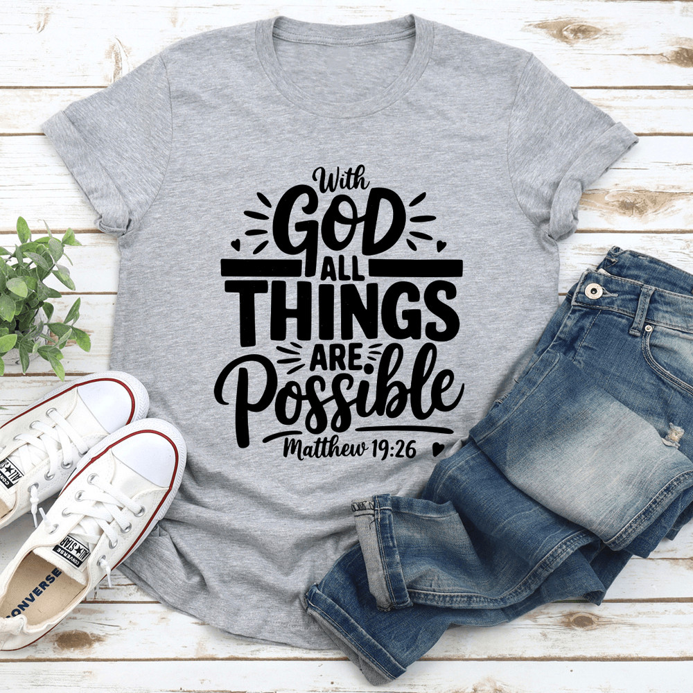 With God All Things Are Possible Tee 3