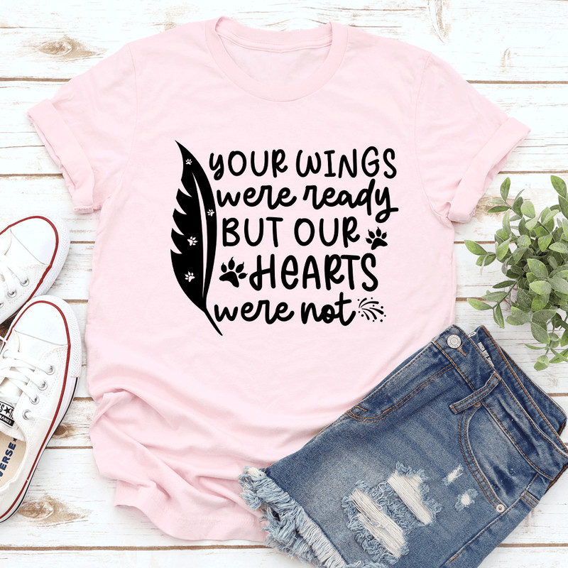 Your Wings Were Ready Tee 1
