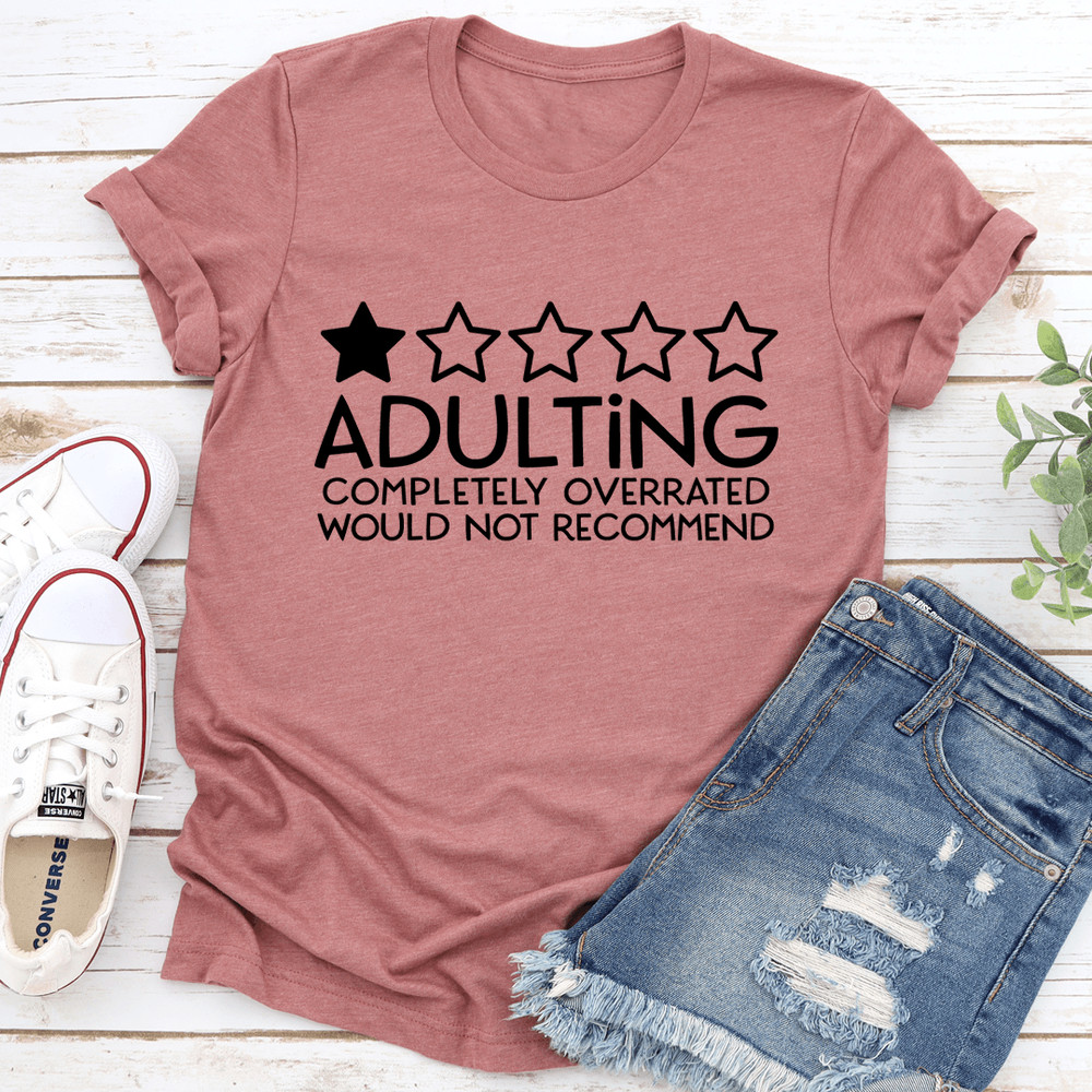 Adulting Completely Overrated Tee 1
