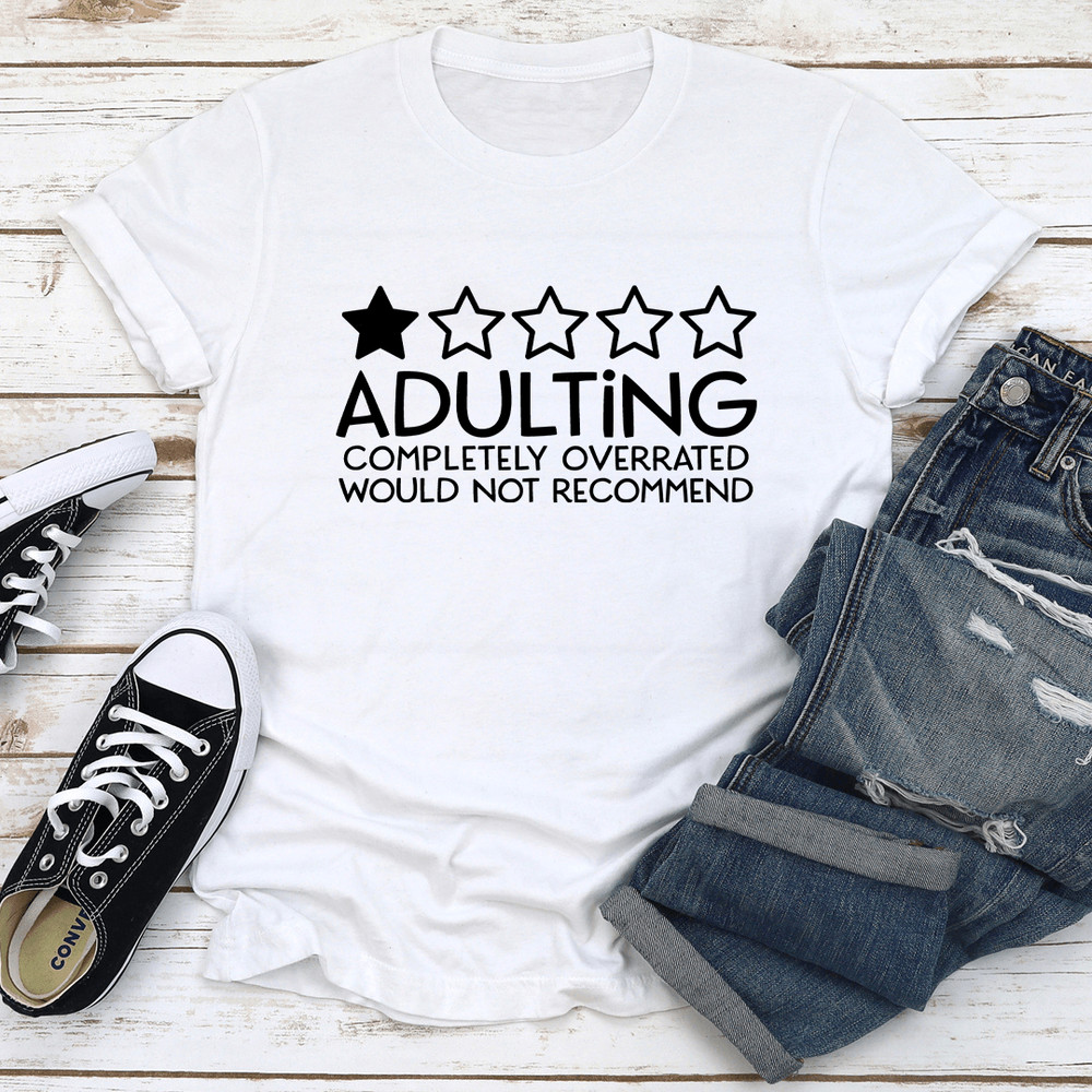 Adulting Completely Overrated Tee 2