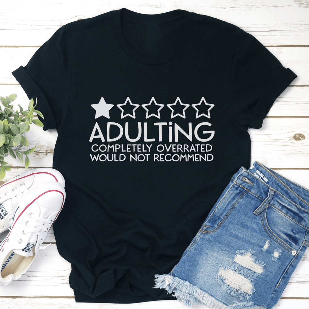 Adulting Completely Overrated Tee 3