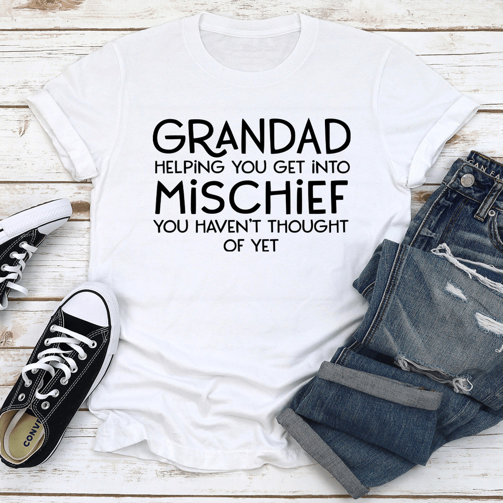 Grandad Helping You Get Into Mischief Tee 0