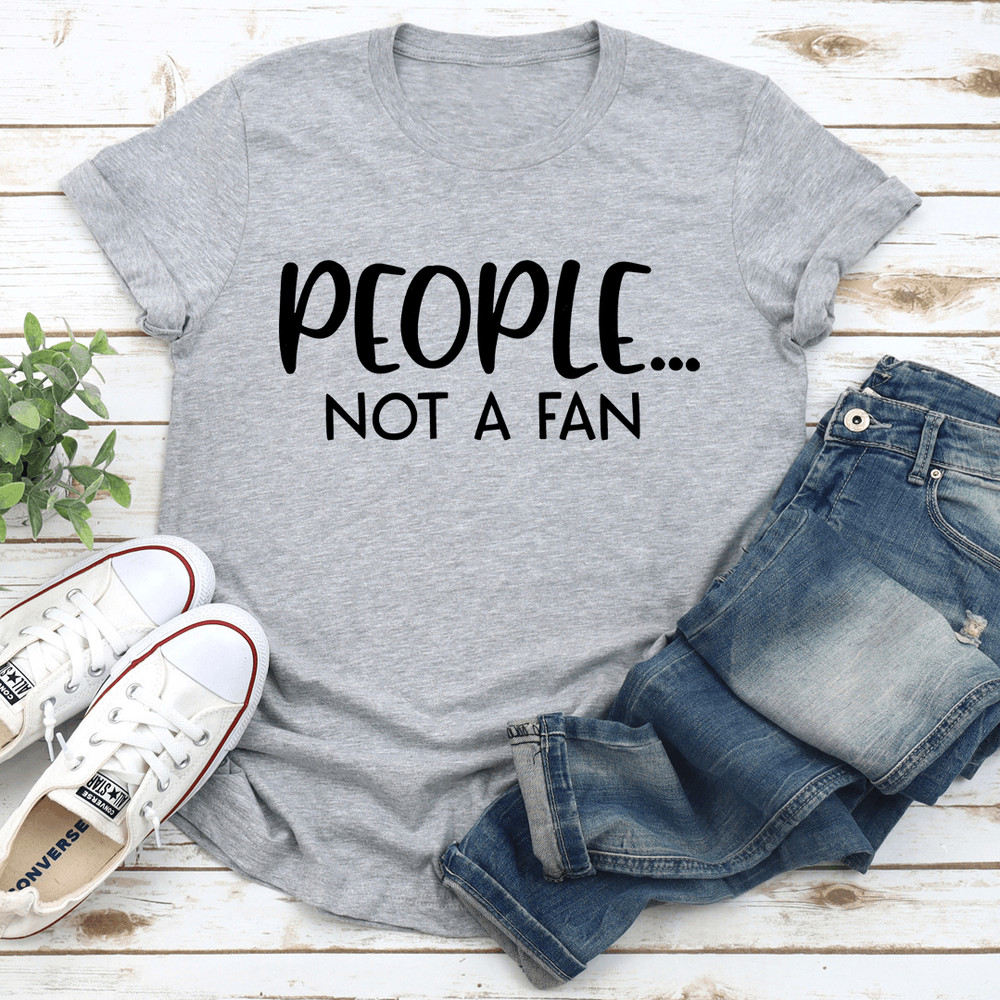People Not A Fan Tee 0