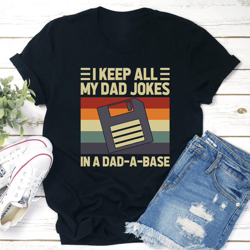 I Keep All My Dad Jokes Tee 0