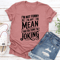 Im Not Funny Im Just Mean Tee 2