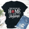 There Is No Place Like Home For The Holidays Tee 3