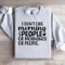 I Dont Like Morning People Sweatshirt 4