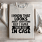 I Know That Looks Arent Everything Sweatshirt 3