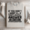If You Dont Want A Sarcastic Answer Sweatshirt 3