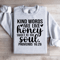 Kind Words Are Like Honey Sweet To The Soul Sweatshirt 2