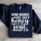 Kind Words Are Like Honey Sweet To The Soul Sweatshirt 3