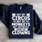 Not My Circus Not My Monkeys Sweatshirt 0