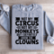 Not My Circus Not My Monkeys Sweatshirt 1