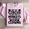 Not My Circus Not My Monkeys Sweatshirt 2