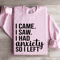 I Came I Saw I Had Anxiety So I Left Sweatshirt 3