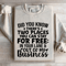 Did You Know Theres Two Places You Can Stay For Free Sweatshirt 1
