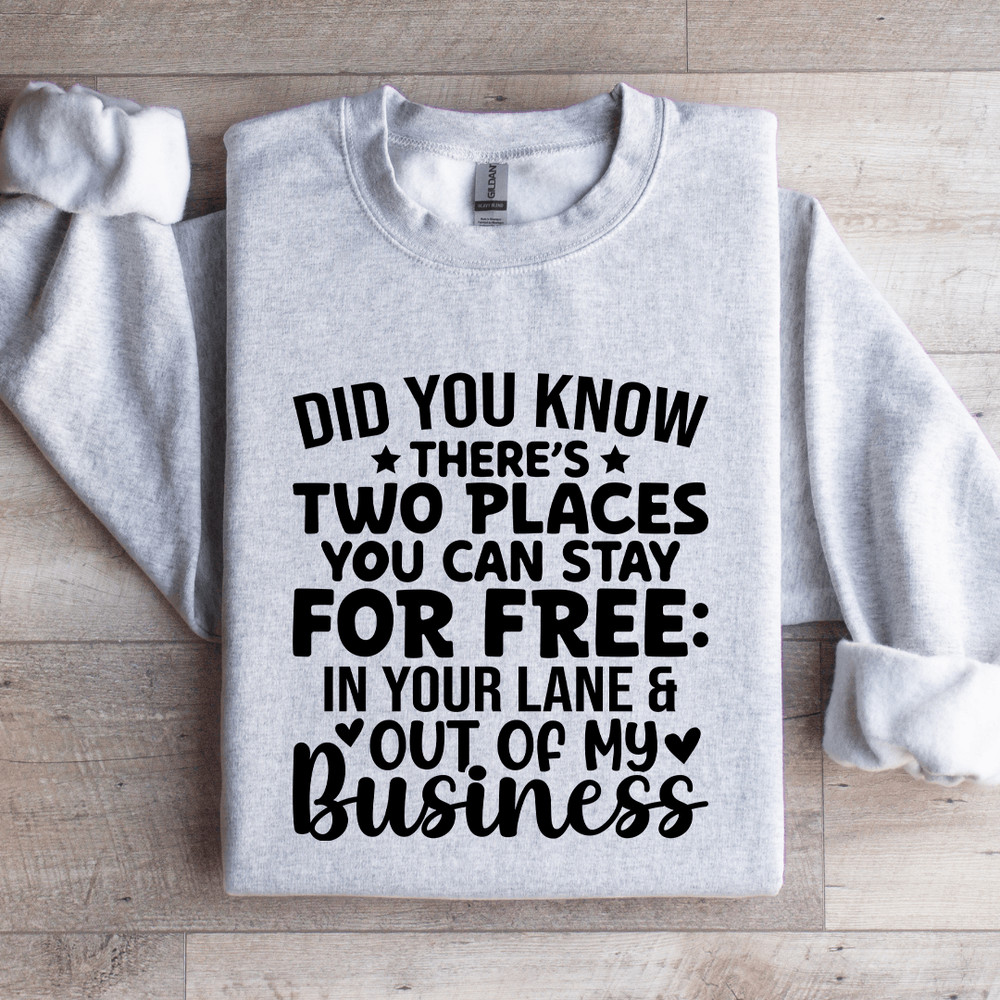 Did You Know Theres Two Places You Can Stay For Free Sweatshirt 2