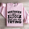 Mistakes Are Proof That You Are Trying Sweatshirt 1