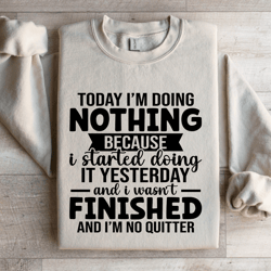 today i'm doing nothing sweatshirt