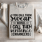 You Call Them Swear Words Sweatshirt 2