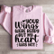 Your Wings Were Ready Sweatshirt 1