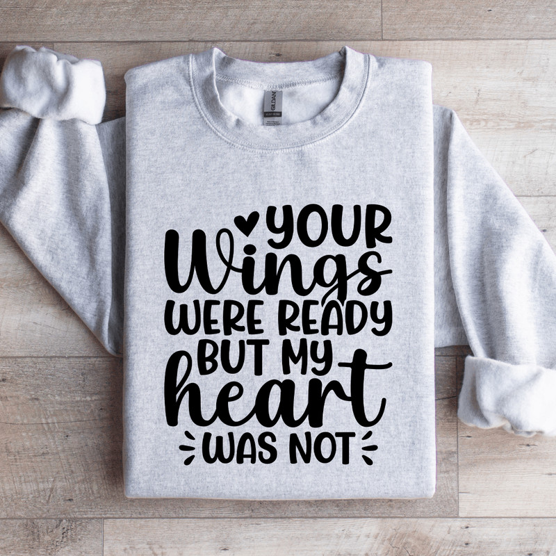 Your Wings Were Ready Sweatshirt 3