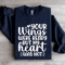 Your Wings Were Ready Sweatshirt 4