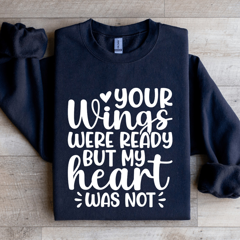 Your Wings Were Ready Sweatshirt 4
