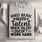 Hard Work Beats Talent When Talent Doesnt Work Hard Sweatshirt 2