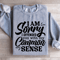 I Am Sorry I Offended You With My Common Sense Sweatshirt 1
