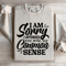 I Am Sorry I Offended You With My Common Sense Sweatshirt 3
