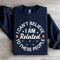 I Cant Believe I Am Related To These People Sweatshirt 3