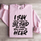 I Say What Needs To Be Said Sweatshirt 2