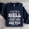 Id Tell You To Go To Hell Sweatshirt 0