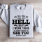 Id Tell You To Go To Hell Sweatshirt 4